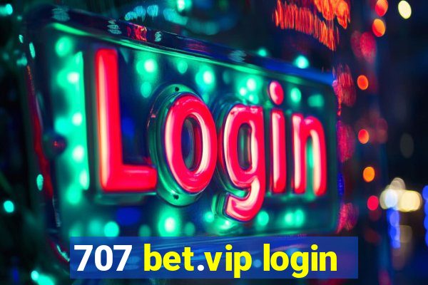 707 bet.vip login